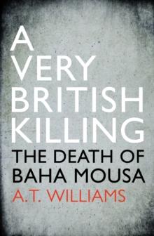 A Very British Killing : The Death of Baha Mousa