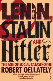 Lenin, Stalin and Hitler : The Age of Social Catastrophe