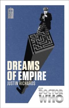 Doctor Who: Dreams of Empire : 50th Anniversary Edition