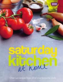 Saturday Kitchen: at home : Over 140 recipes from 50 of your favourite chefs