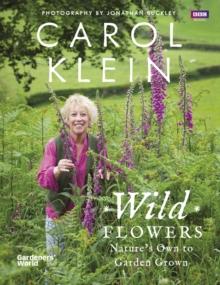 Wild Flowers : Nature's own to garden grown