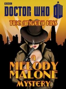 Doctor Who: The Angel's Kiss : A Melody Malone Mystery