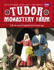 Tudor Monastery Farm : Life in rural England 500 years ago