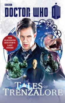 Doctor Who: Tales of Trenzalore : The Eleventh Doctor's Last Stand