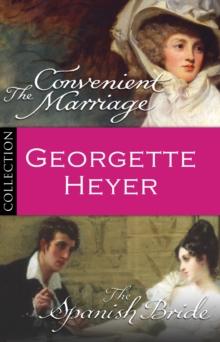 Georgette Heyer Bundle: The Convenient Marriage/The Spanish Bride