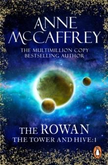 The Rowan : (The Tower and the Hive: book 1): an utterly captivating fantasy from one of the most influential fantasy and SF novelists of her generation