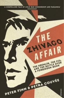 The Zhivago Affair : The Kremlin, the CIA, and the Battle over a Forbidden Book