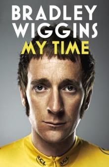 Bradley Wiggins - My Time : An Autobiography