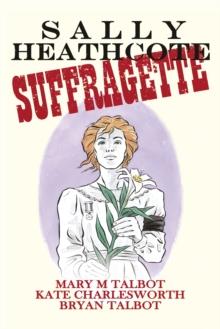 Sally Heathcote : Suffragette