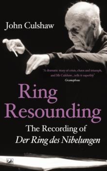 Ring Resounding : The Recording of Der Ring Des Nibelungen