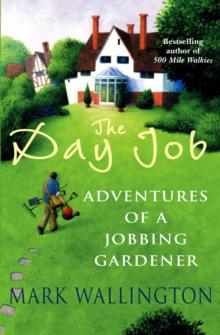 The Day Job : Adventures of a Jobbing Gardener