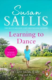 Learning to Dance : A perfectly heart-warming and uplifting novel of life and love from bestselling author Susan Sallis