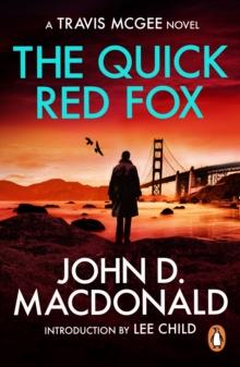 The Quick Red Fox : (Travis McGee: 4): an edge-of-your-seat thriller from the grandmaster of American crime fiction