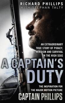 A Captain's Duty : The true story that inspired the major film, Captain Phillips