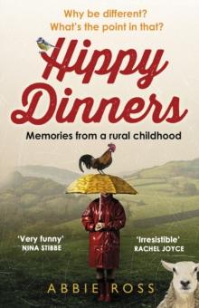 Hippy Dinners : A memoir of a rural childhood