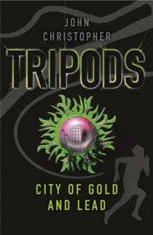 Tripods: The City of Gold and Lead : Book 2