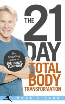 The 21-Day Total Body Transformation : A Complete Step-by-Step Gene Reprogramming Action Plan