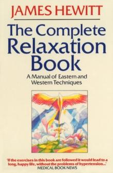 The Complete Relaxation Book : A Manual of Eastern and Western Techniques