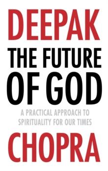 The Future of God : A practical approach to Spirituality for our times