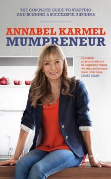 Mumpreneur : The complete guide to starting and running a successful business