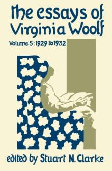 The Essays of Virginia Woolf, Volume 5 : 1929 - 1932