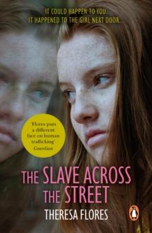 The Slave Across the Street : the harrowing yet inspirational true story of one girls traumatic journey from sex-slave to freedom