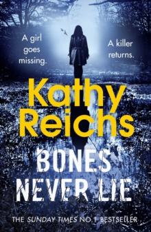 Bones Never Lie : A thrilling and suspense-filled instalment in the bestselling Temperance Brennan series