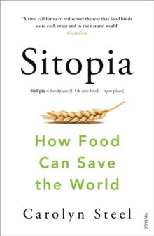 Sitopia : How Food Can Save the World