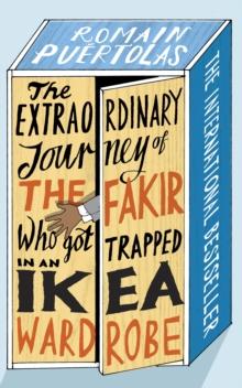 The Extraordinary Journey of the Fakir who got Trapped in an Ikea Wardrobe