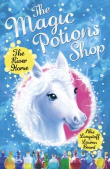 The Magic Potions Shop: The River Horse