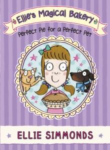 Ellie's Magical Bakery: Perfect Pie for a Perfect Pet