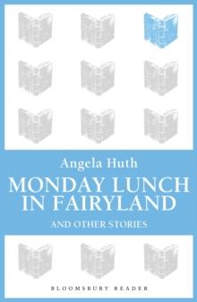 Monday Lunch in Fairyland and Other Stories