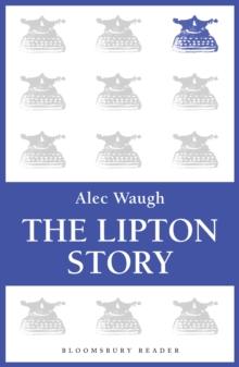 The Lipton Story : A Centennial Biography