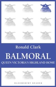 Balmoral : Queen Victoria's Highland Home