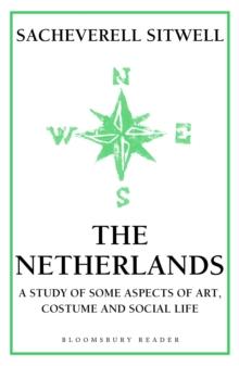 The Netherlands : A Study of Some Aspects of Art, Costume and Social Life