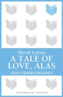 A Tale of Love, Alas : And Other Episodes