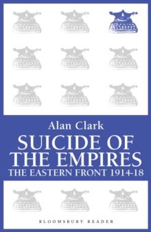 Suicide of the Empires : The Eastern Front 1914-18