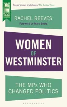 Women of Westminster : The MPs who Changed Politics