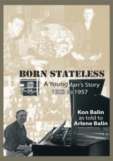 Born Stateless : A Young Man's Story 1923 to 1957