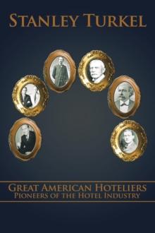 Great American Hoteliers : Pioneers of the Hotel Industry