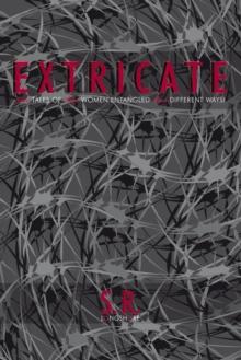 Extricate : Two Tales of Two Women Entangled Two Different Ways!