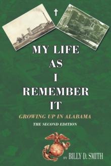 My Life as I Remember It : Growing up in Alabama