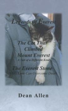 Legends of Everest : Including the Cat That Climbed Mount Everest and the Everest Stone