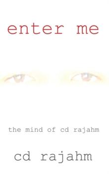 Enter Me : The Mind of Cd Rajahm