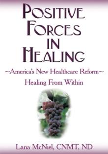 Positive Forces in Healing : Healing from Within