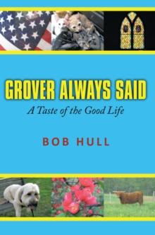 Grover Always Said : A Taste of the Good Life