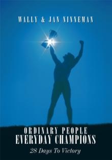 Ordinary People - Everyday Champions : 28 Days to Victory