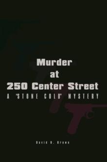 Murder at 250 Center Street : A "Stone Cold" Mystery