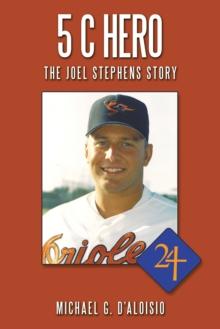 5 C Hero : The Joel Stephens Story