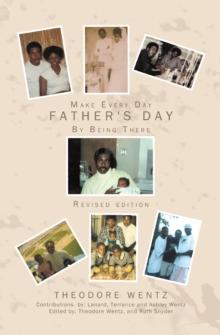 Make Every Day Father's Day : By Being There